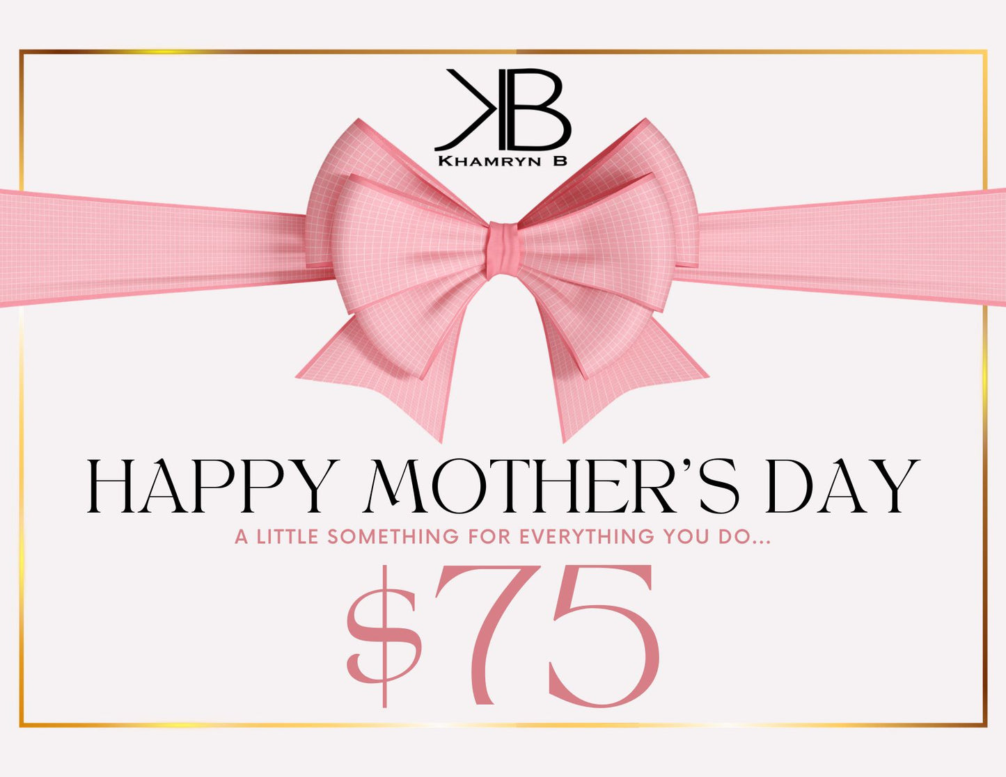 $75 Mothers Day Gift Card