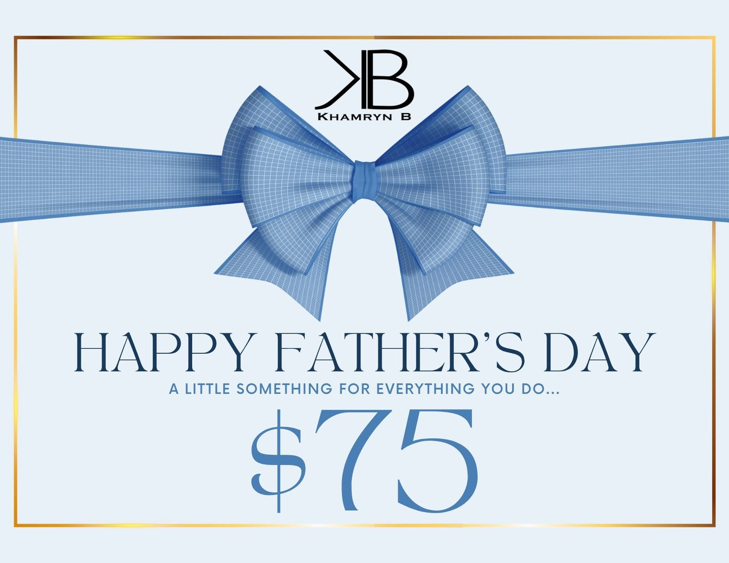 $75 Fathers Day Gift Card